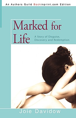 Marked for Life: A Story of Disguise, Discovery and Redemption - Davidow, Joie