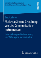 Markenadaquate Gestaltung Von Live Communication-Instrumenten: Untersuchung Der Wahrnehmung Und Wirkung Von Messestanden