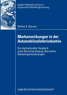 Markenwirkungen in Der Automobilzulieferindustrie: Ein Interkultureller Vergleich Unter Bercksichtigung Alternativer Marketingorientierungen