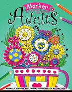 Marker Coloring books for adults: Flower Zentangle Stress-relief Coloring Book For Adults and Grown-ups