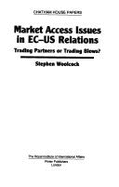 Market Access Issues in EC-Us Relations: Trading Partners or Trading Blows? - Woolcock, Stephen