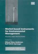 Market-Based Instruments for Environmental Management: Politics and Institutions