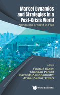 Market Dynamics and Strategies in a Post-Crisis World