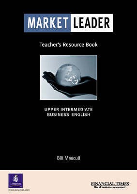 Market Leader Upper Intermediate Teacher's Resource Book - Mascull, Bill