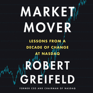 Market Mover: Lessons from a Decade of Change at NASDAQ