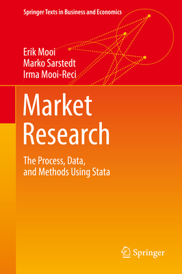 Market Research: The Process, Data, and Methods Using Stata - Mooi, Erik, and Sarstedt, Marko, and Mooi-Reci, Irma