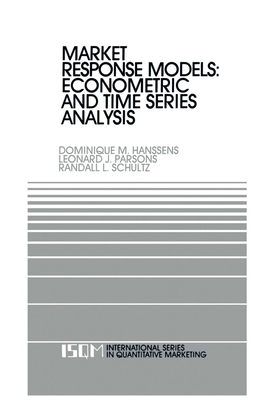 Market Response Models: Econometric and Time Series Analysis - Hanssens, Dominique M, and Parsons, Leonard J, and Schultz, Randall L