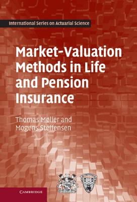 Market-Valuation Methods in Life and Pension Insurance - Mller, Thomas, and Steffensen, Mogens