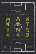 Marketing 4.4.2: Describir el Marketing a travs del Ftbol