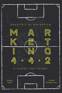 Marketing 4.4.2: Describir el Marketing a trav?s del Ftbol