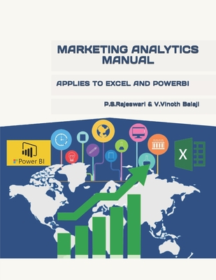 Marketing Analytics Manual: Applies to Excel and Powerbi - Vinoth Balaji, V, and Rajeswari, P S