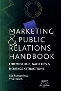 Marketing and Public Relations Handbook for Museums, Galleries and Heritage Attractions