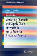 Marketing Channels and Supply Chain Networks in North America: A Historical Analysis