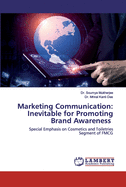 Marketing Communication: Inevitable for Promoting Brand Awareness