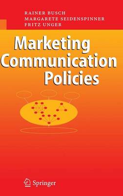 Marketing Communication Policies - Busch, Rainer, and Seidenspinner, Margarete, and Unger, Fritz