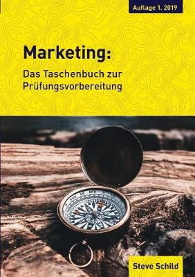 Marketing: Das Taschenbuch zur Pr?fungsvorbereitung - Schild, Steve