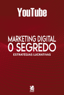 Marketing Digital: O Segredo do YouTube