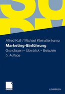 Marketing-Einfuhrung: Grundlagen - Uberblick - Beispiele - Ku, Alfred, and Kleinaltenkamp, Michael, and Kuss, Alfred