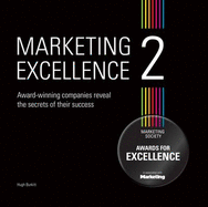 Marketing Excellence 2: Award-winning Companies Reveal the Secret of Their Success