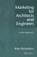 Marketing for Architects and Engineers: A new approach