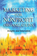 Marketing for Nonprofit Organizations: Insights and Innovation