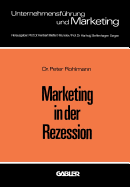 Marketing in Der Rezession: Ein Beitrag Zur Antizyklischen Produkt- Und Programmpolitik Bei Langlebigen Konsumgutern