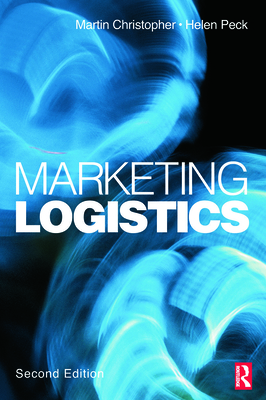 Marketing Logistics - Christopher, Martin, and Peck, Helen