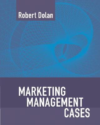 Marketing Management: Text and Cases - Dolan, Robert J