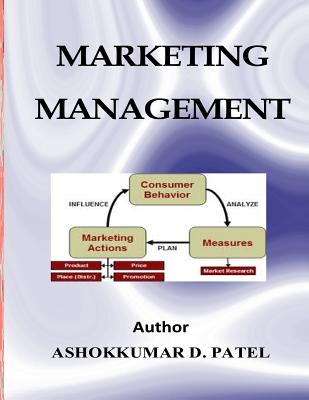 Marketing Management - Patel, Ashokkumar D