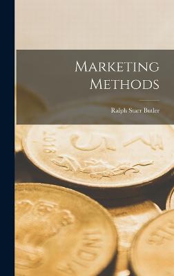 Marketing Methods - Butler, Ralph Starr