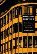 Marketing Modernisms: The Architecture and Influence of Charles Reilly