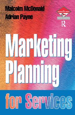 Marketing Planning for Services - Payne, Adrian, Professor, and McDonald, Malcolm