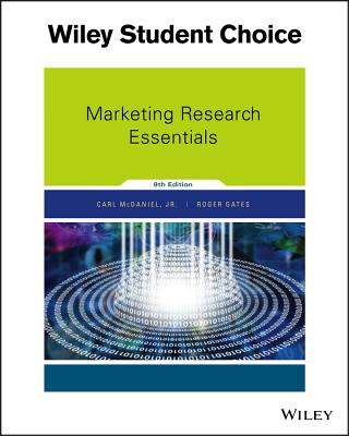 Marketing Research Essentials - McDaniel, Carl, Jr., and Gates, Roger