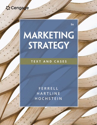 Marketing Strategy - Ferrell, O C, and Hartline, Michael, and Hochstein, Bryan