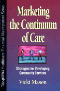 Marketing the Continuum of Care: Strategies for Developing Community Services