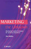 Marketing the Unknown: Developing Market Strategies for Technical Innovations