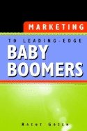 Marketing to Leading-Edge Baby Boomers