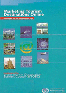 Marketing Tourism Destinations Online: Strategies for the Information Age - World Tourism Organization