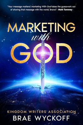 Marketing With God: Kingdom Writers Association - Wyckoff, Brae