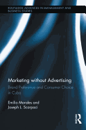 Marketing Without Advertising: Brand Preference and Consumer Choice in Cuba