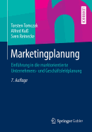 Marketingplanung: Einfuhrung in Die Marktorientierte Unternehmens- Und Geschaftsfeldplanung