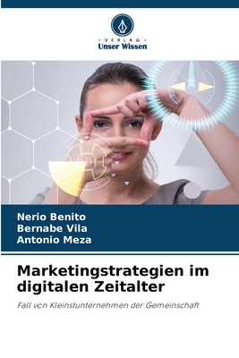 Marketingstrategien im digitalen Zeitalter - Benito, Nerio, and Vila, Bernabe, and Meza, Antonio