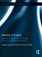 Markets of English: Linguistic Capital and Language Policy in a Globalizing World