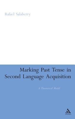 Marking Past Tense in Second Language Acquisition - Salaberry, Rafael