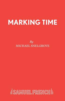 Marking Time - Snelgrove, Michael