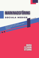 Marknadsfring I Sociala Medier: Strategier Fr Att Engagera Och Konvertera Publik