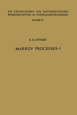 Markov Processes: Volume I - Dynkin, E B, and Greenberg, V (Translated by), and Fabius, J (Translated by)