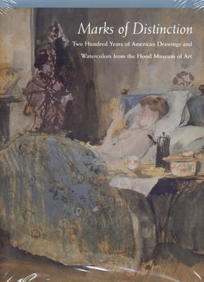 Marks of Distinction: Two Hundred Years of American Drawings and Watercolors from the Hood Museum of Art - MacAdam, Barbara J