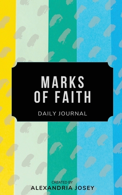 Marks of Faith - Josey, Alexandria