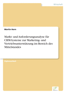 Markt- und Anforderungsanalyse fr CRM-Systeme zur Marketing- und Vertriebsuntersttzung im Bereich des Mittelstandes